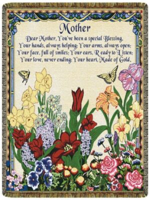 "Mother. Dear Mother, You've been a special Blessing. Your hands, always helping; Your arms, always open; Your face, full of smiles; Your ears, ready to listen; Your love, never ending; Your hear, made of Gold"