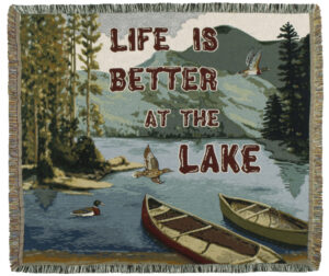 " Life is better at the Lake"