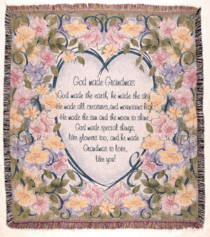 " God made the earth, he made the sky. He made all creatures, and mountains high, he made the sun and the moon to shine. God made special things, like flowers too, and he made Grandmas to love, like you!"